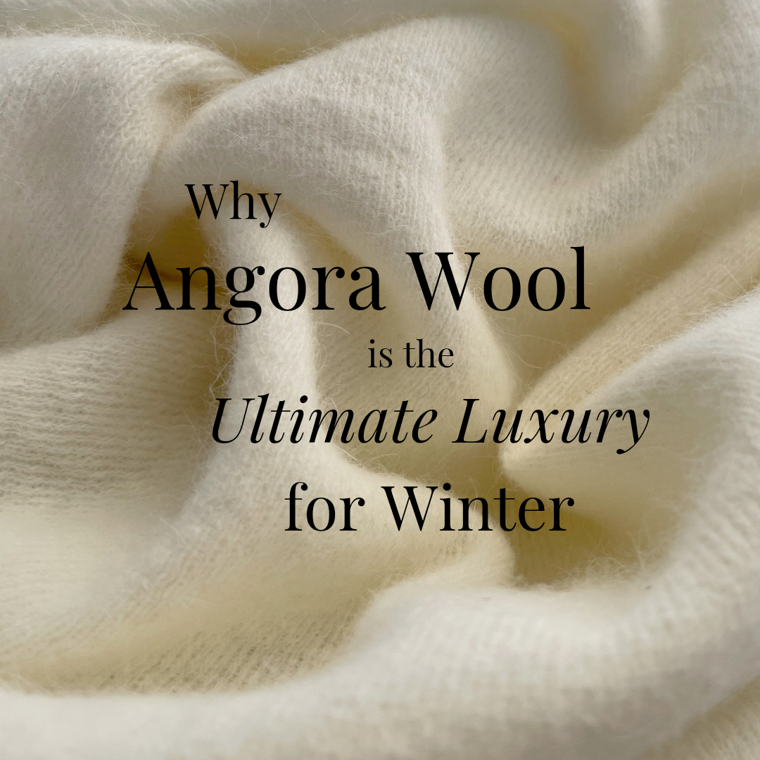 Why Angora Wool is the Ultimate Luxury for Winter