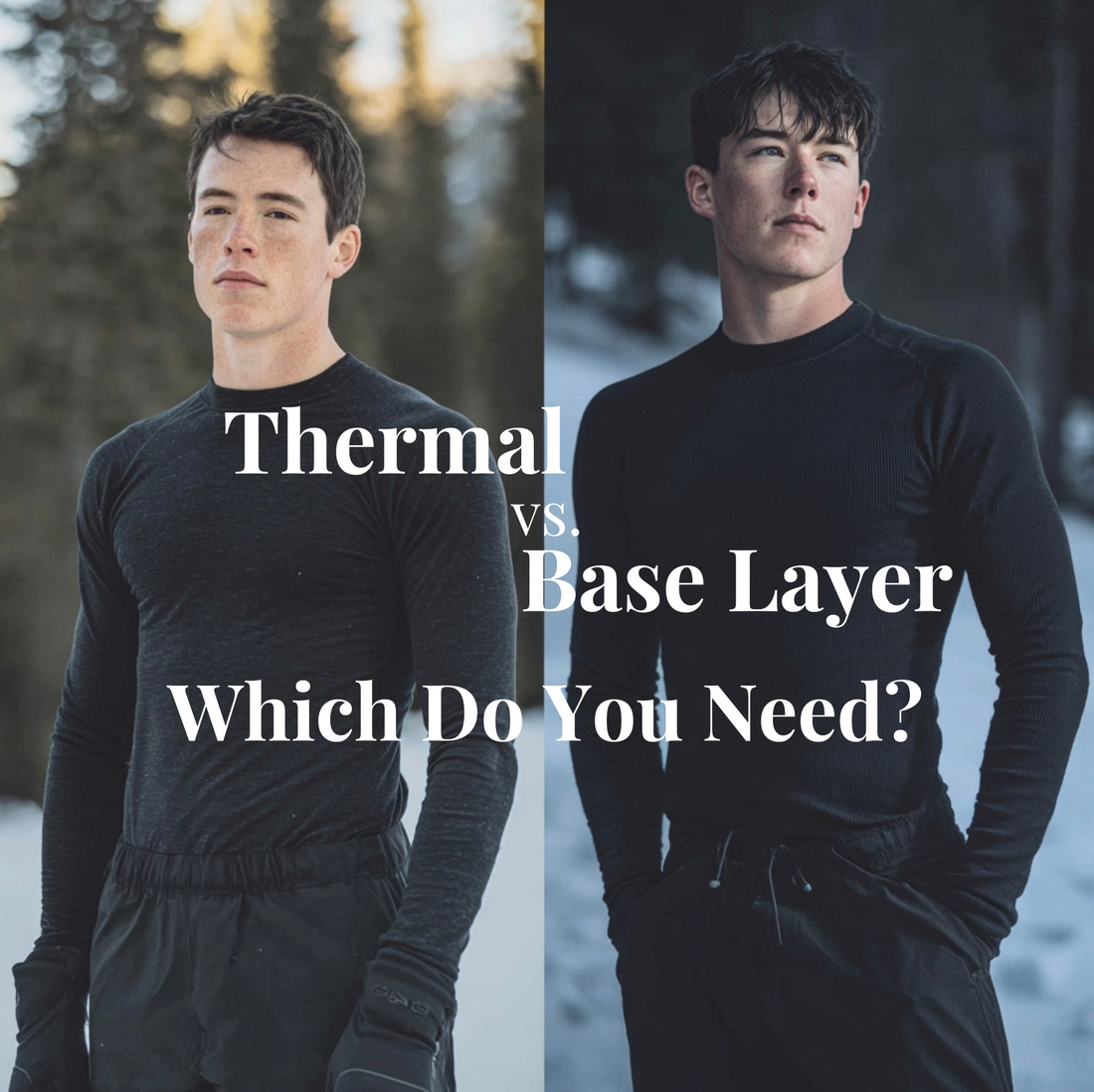 Thermal vs. Base Layer: Which Do You Need?